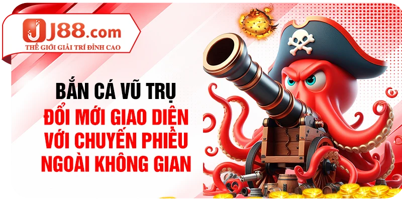 Bắn cá Vũ Trụ đổi mới giao diện với chuyến phiêu ngoài không gian