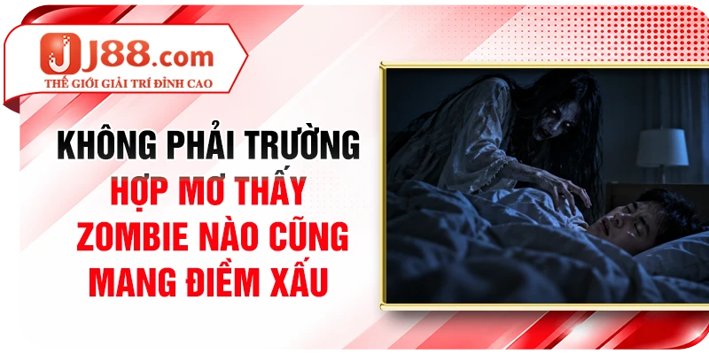 Không phải trường hợp mơ thấy zombie nào cũng mang điềm xấu