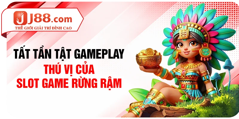 Tất tần tật gameplay thú vị của slot game rừng rậm