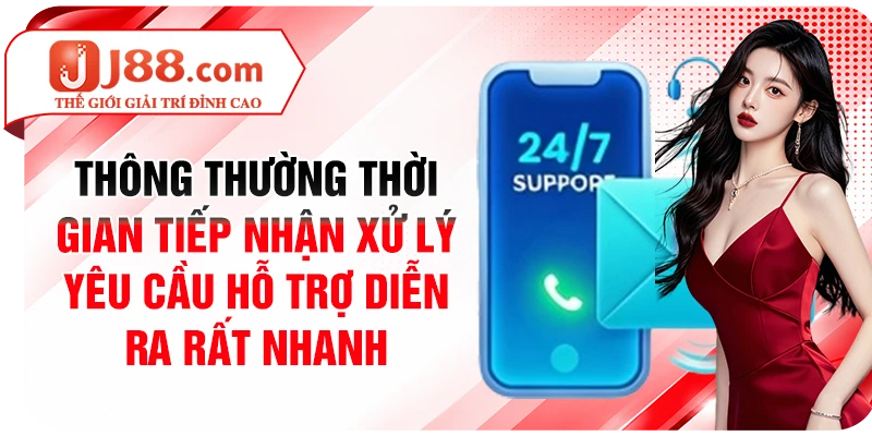 Thông thường thời gian tiếp nhận xử lý yêu cầu hỗ trợ diễn ra rất nhanh